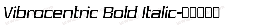 Vibrocentric Bold Italic字体转换